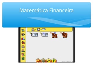 Matemática Financeira
 