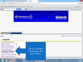 Clic en “Horario
Del Alumno Por
  Día Y Hora”
 