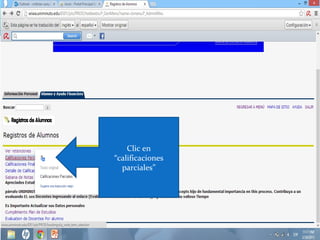 Clic en
“calificaciones
  parciales”
 