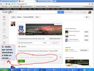 5.- Invita
por correo
electrónico
o todo un
circulo …
 