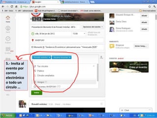 5.- Invita al
evento por
correo
electrónico
o todo un
circulo …
 