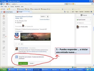 7.- Puedes responder … o iniciar
una entrada nueva …
 