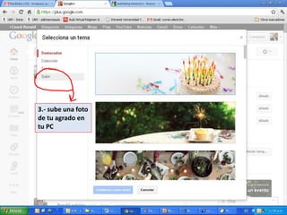 3.- sube una foto
de tu agrado en
tu PC
 