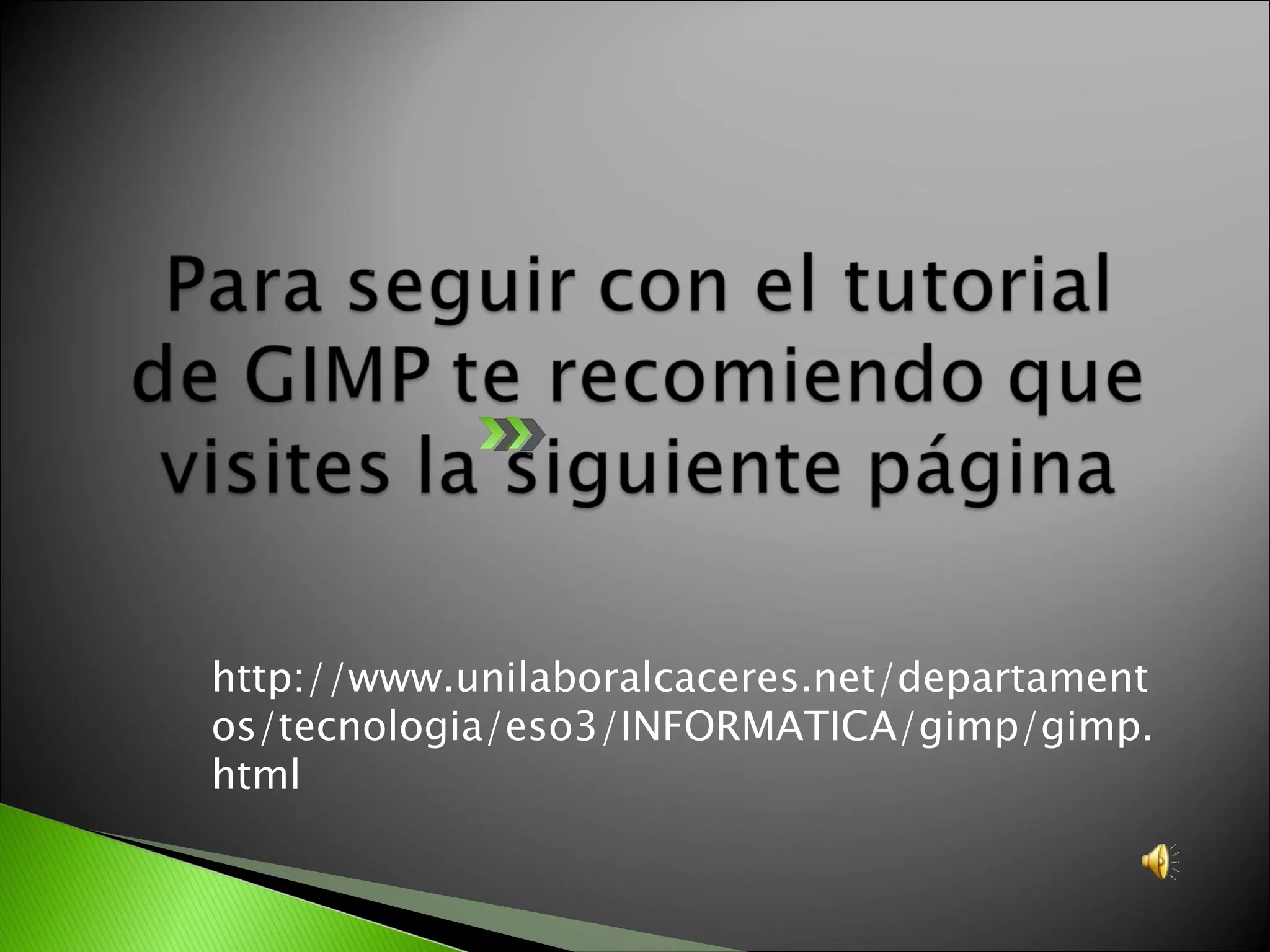 http://www.unilaboralcaceres.net/departamentos/tecnologia/eso3/INFORMATICA/gimp/gimp.html 