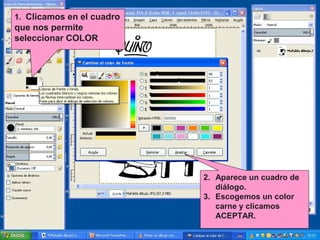 1. Clicamos en el cuadro

que nos permite
seleccionar COLOR

2. Aparece un cuadro de
diálogo.
3. Escogemos un color
carne y clicamos
ACEPTAR.

 
