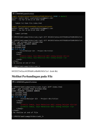 04320327a42eec443f99ddb1e4fbd0b3865e7ce1 (kode file)
Melihat Perbandingan pada File
 