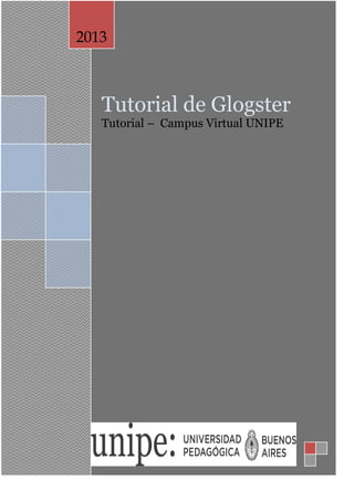 Tutorial de Glogster
Tutorial – Campus Virtual UNIPE
2013
 