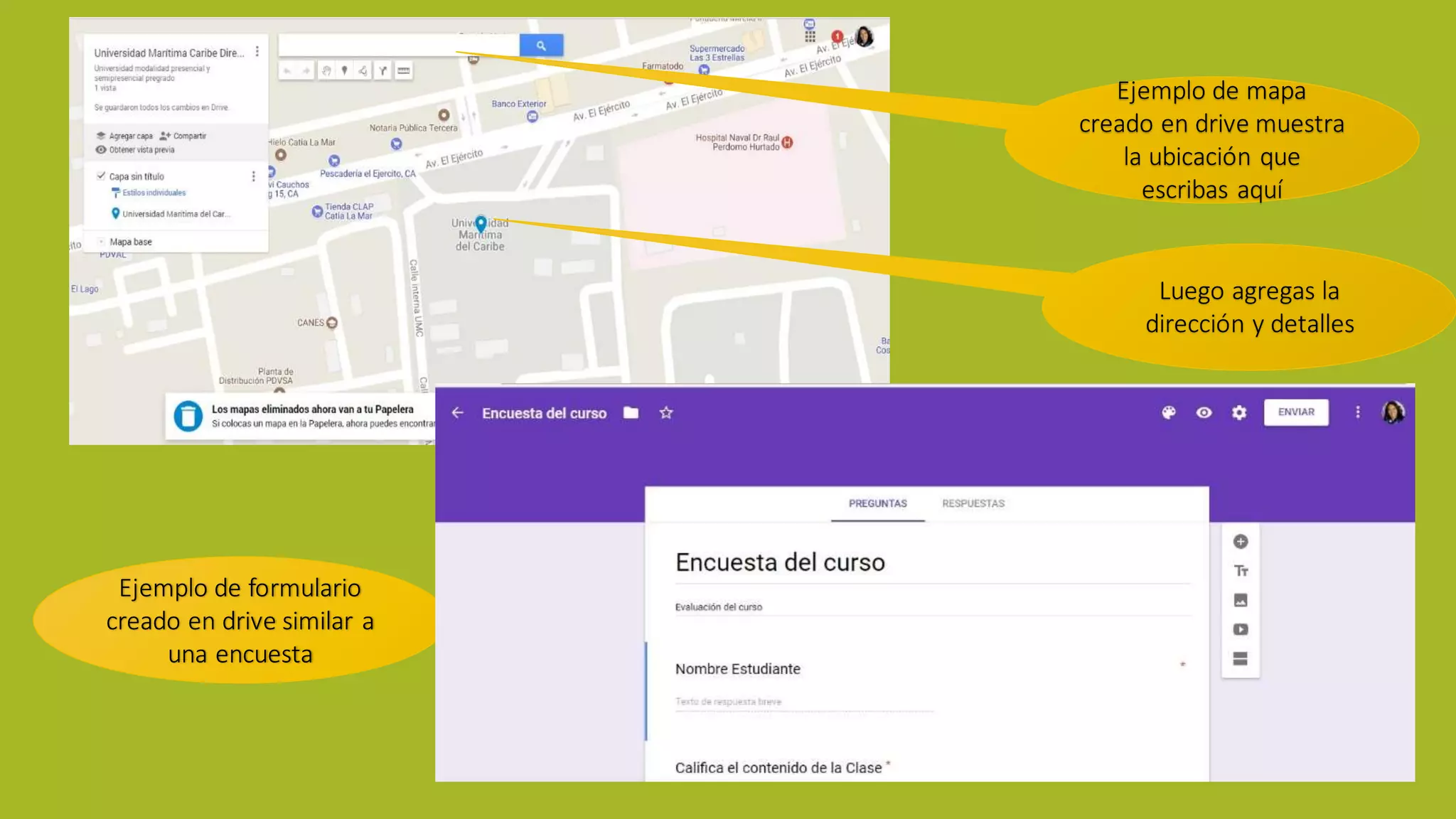 Ejemplo de formulario
creado en drive similar a
una encuesta
Ejemplo de mapa
creado en drive muestra
la ubicación que
escribas aquí
Luego agregas la
dirección y detalles
 
