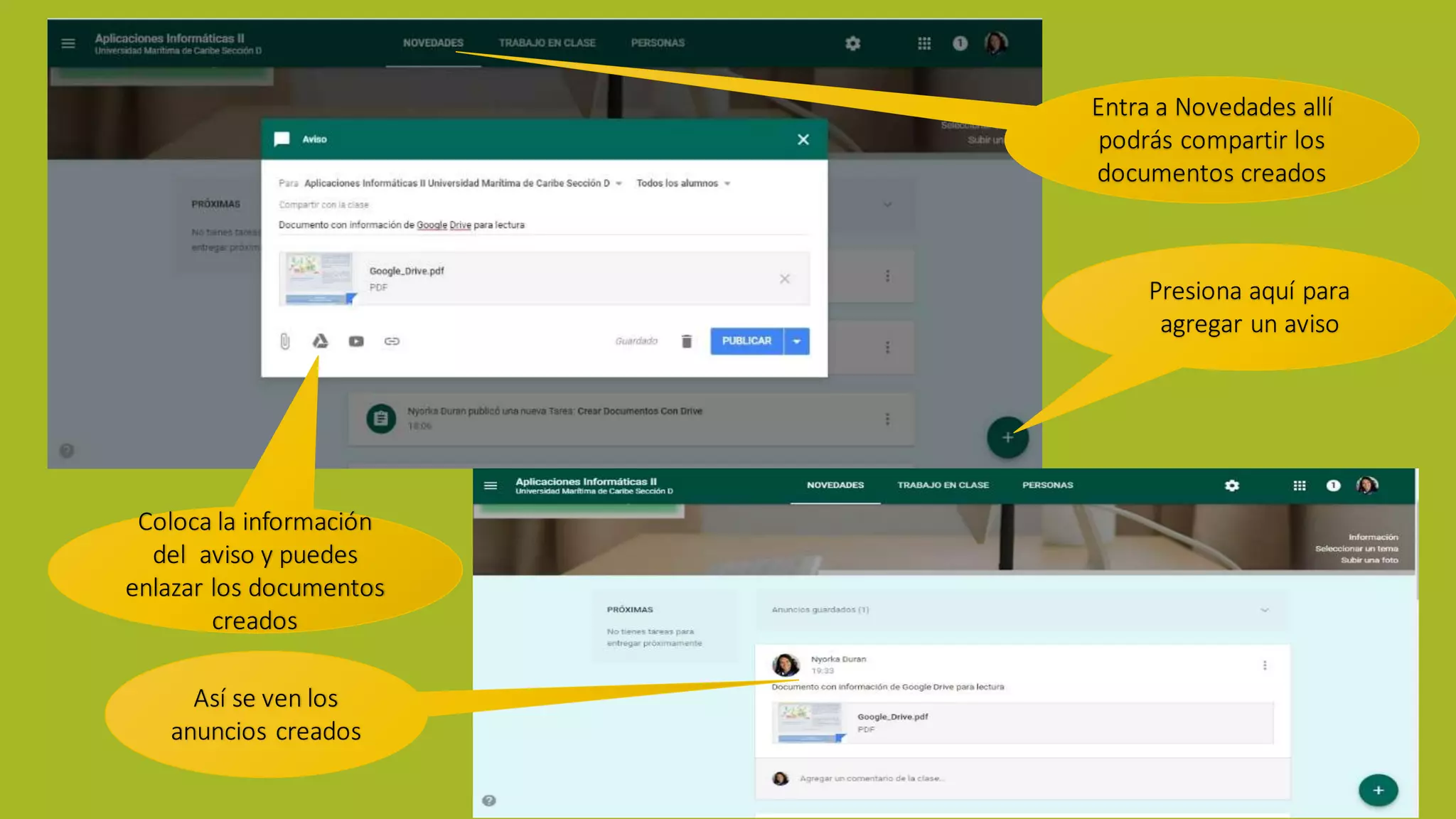 Presiona aquí para
agregar un aviso
Entra a Novedades allí
podrás compartir los
documentos creados
Coloca la información
del aviso y puedes
enlazar los documentos
creados
Así se ven los
anuncios creados
 