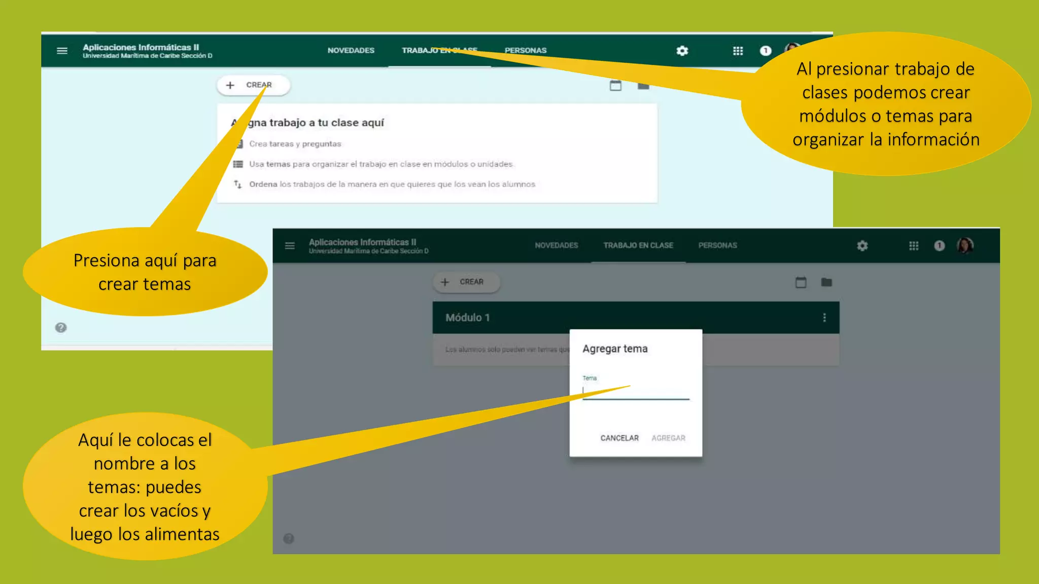 Al presionar trabajo de
clases podemos crear
módulos o temas para
organizar la información
Presiona aquí para
crear temas
Aquí le colocas el
nombre a los
temas: puedes
crear los vacíos y
luego los alimentas
 