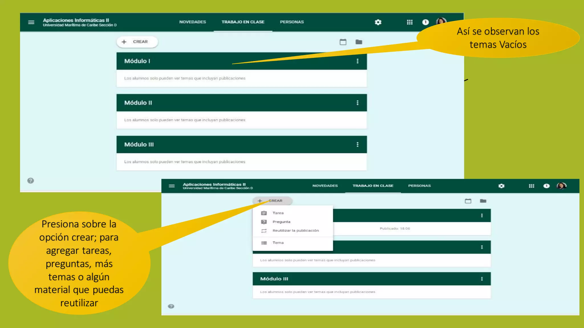 Así se observan los
temas Vacíos
Presiona sobre la
opción crear; para
agregar tareas,
preguntas, más
temas o algún
material que puedas
reutilizar
 
