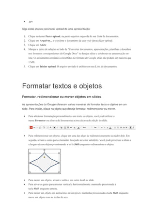 .pps
Siga estas etapas para fazer upload de uma apresentação:
1.

Clique no ícone Fazer upload, na parte superior esquerda...