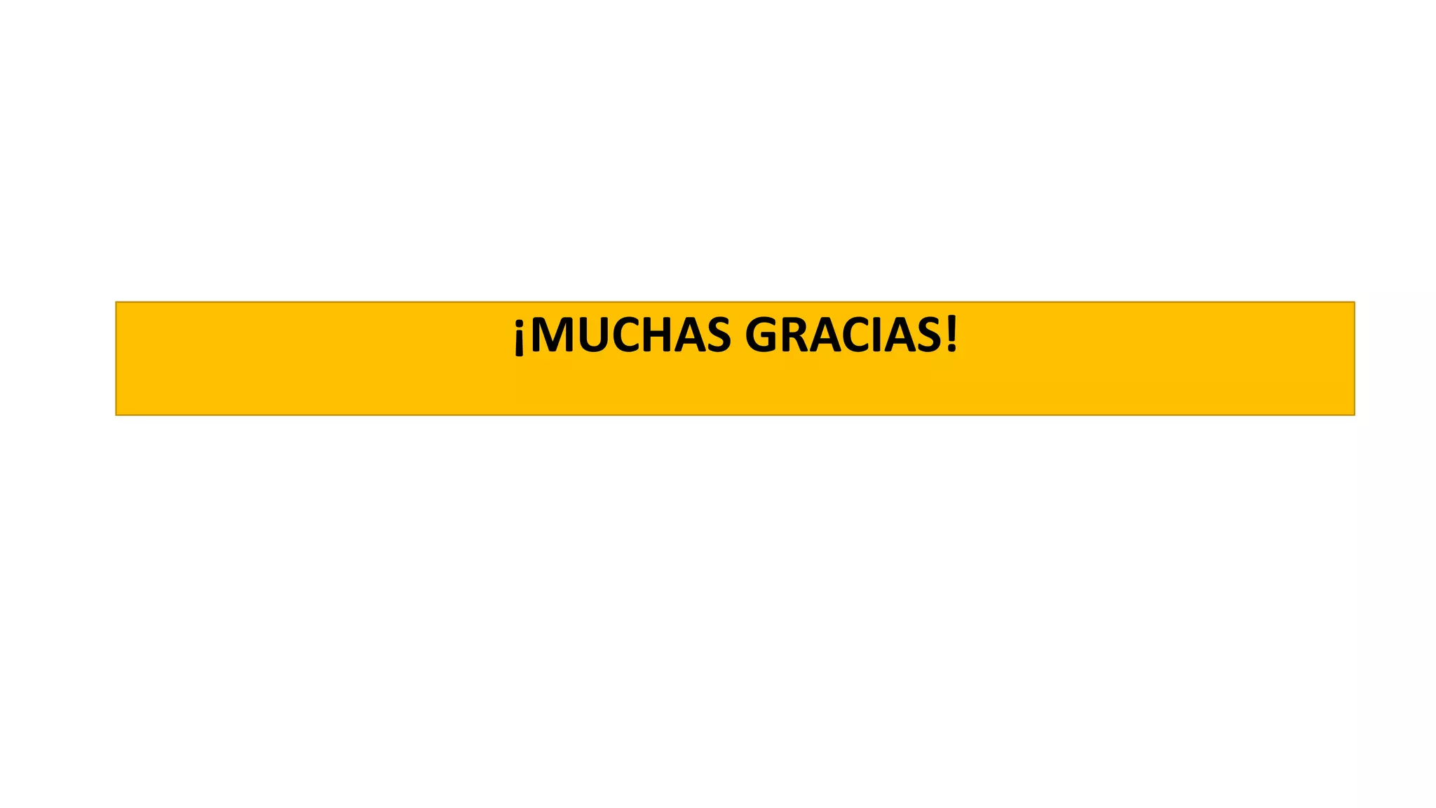 ¡MUCHAS GRACIAS!
 