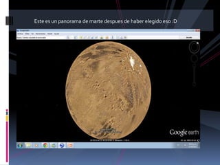Este es un panorama de marte despues de haber elegido eso :D
 