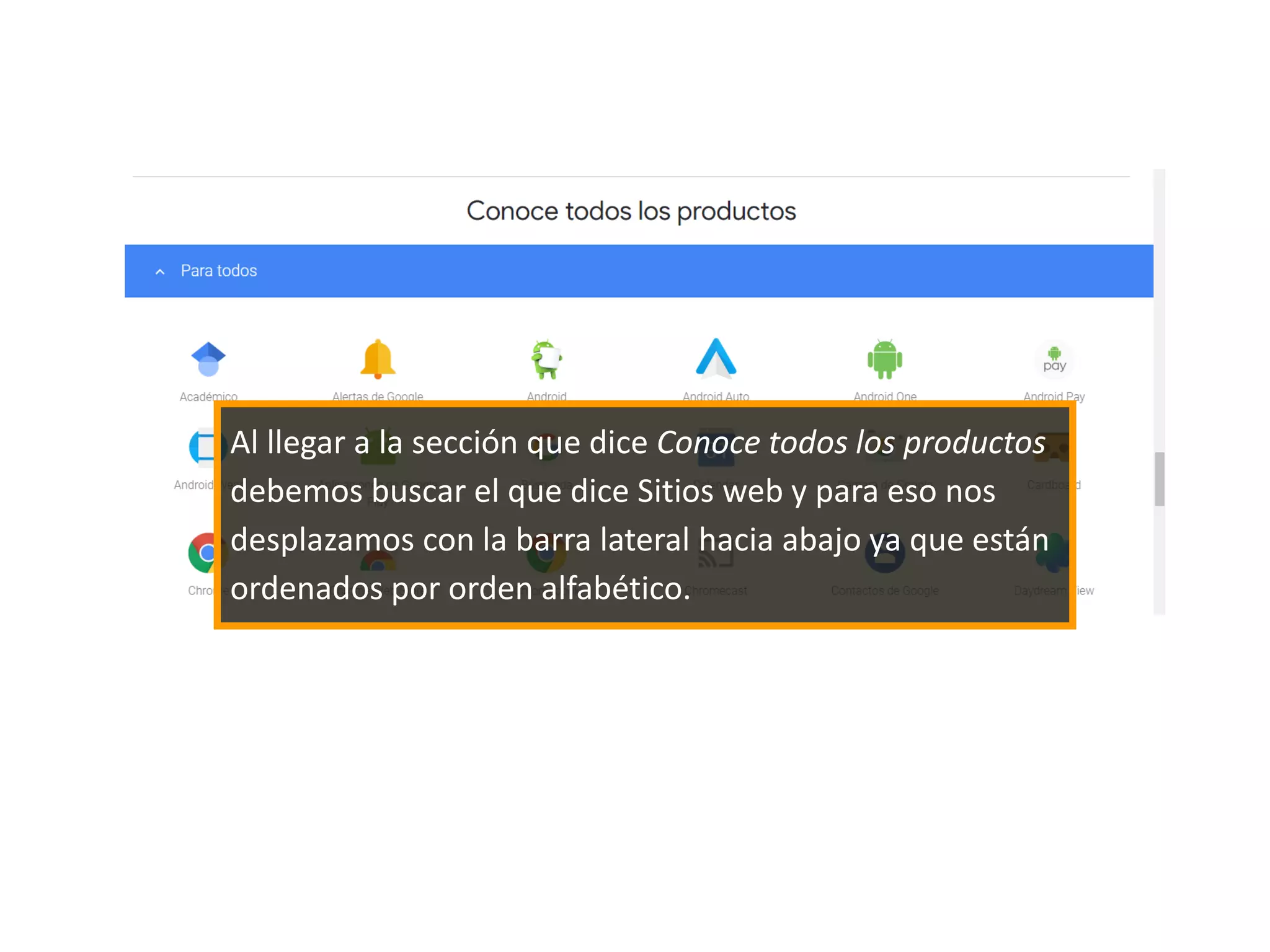 Al llegar a la sección que dice Conoce todos los productos
debemos buscar el que dice Sitios web y para eso nos
desplazamos con la barra lateral hacia abajo ya que están
ordenados por orden alfabético.
 