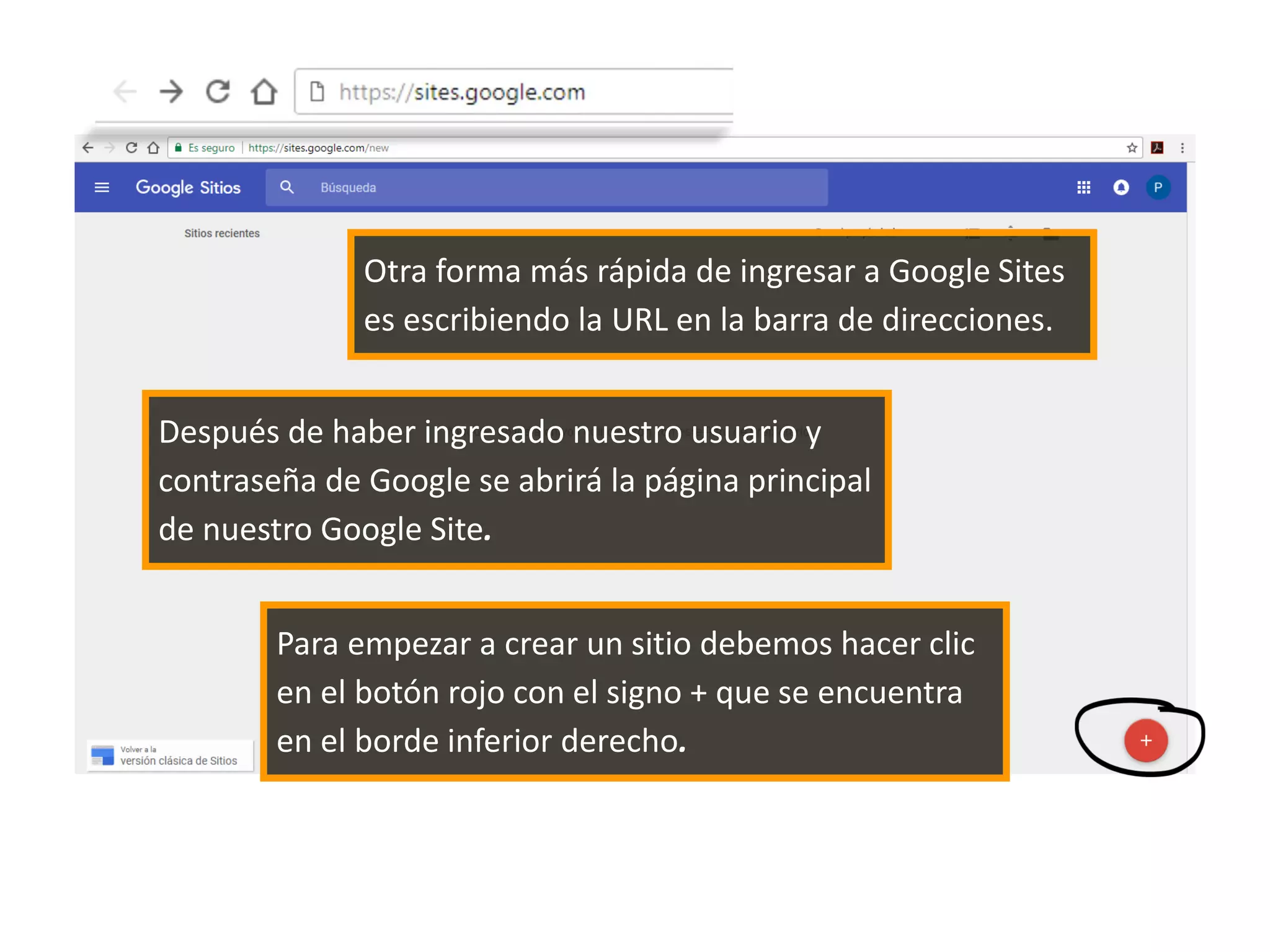 Para empezar a crear un sitio debemos hacer clic
en el botón rojo con el signo + que se encuentra
en el borde inferior derecho.
Después de haber ingresado nuestro usuario y
contraseña de Google se abrirá la página principal
de nuestro Google Site.
Otra forma más rápida de ingresar a Google Sites
es escribiendo la URL en la barra de direcciones.
 