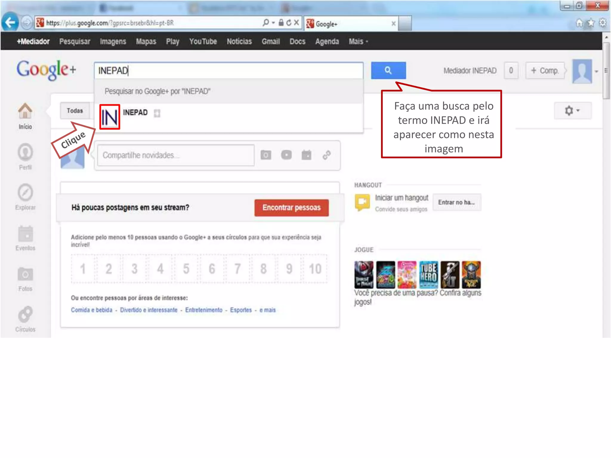 Faça uma busca pelo
 termo INEPAD e irá
aparecer como nesta
      imagem
 