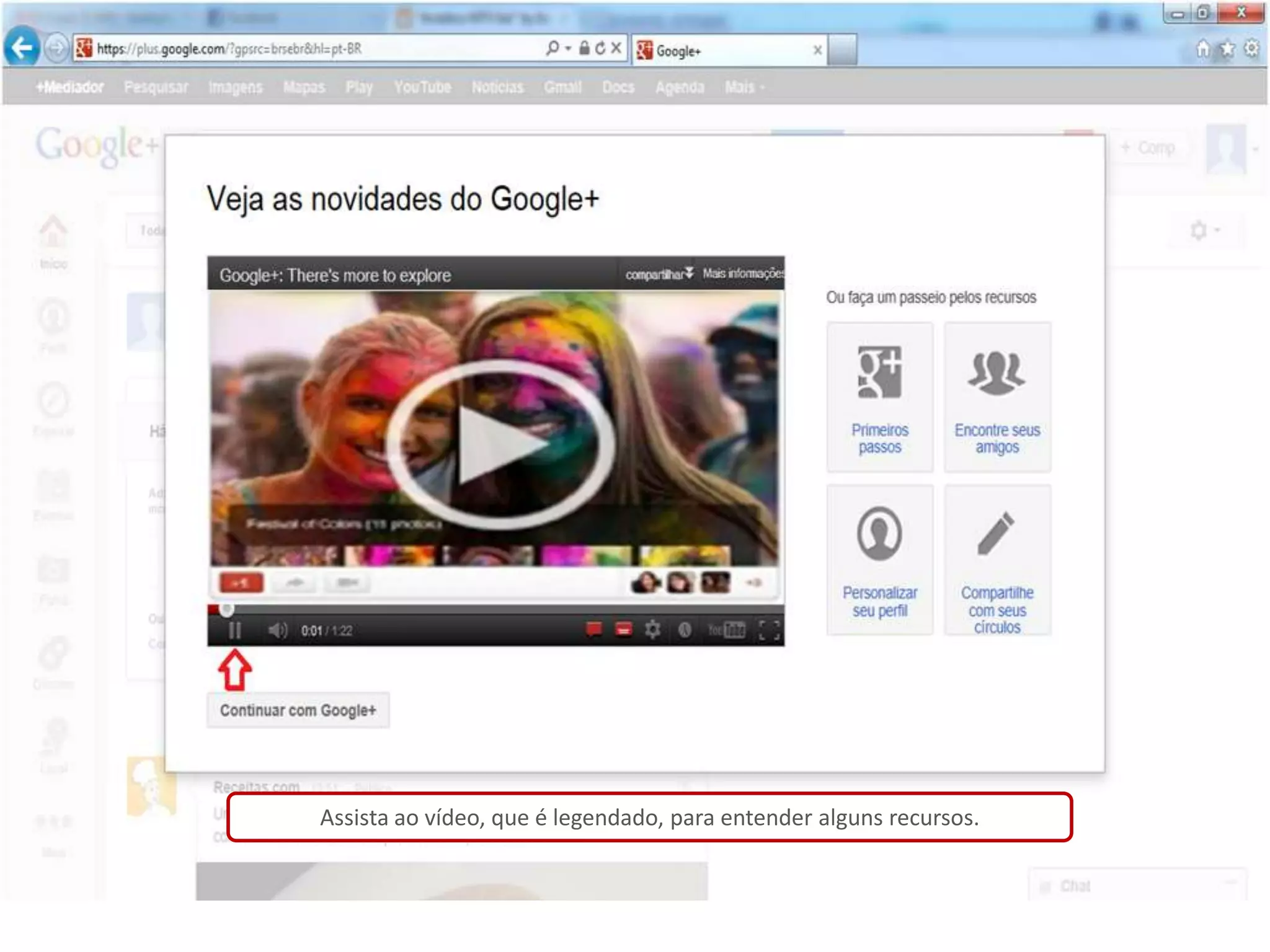Assista ao vídeo, que é legendado, para entender alguns recursos.
 