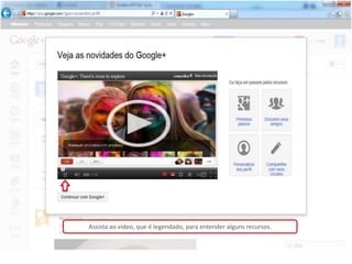Assista ao vídeo, que é legendado, para entender alguns recursos.
 