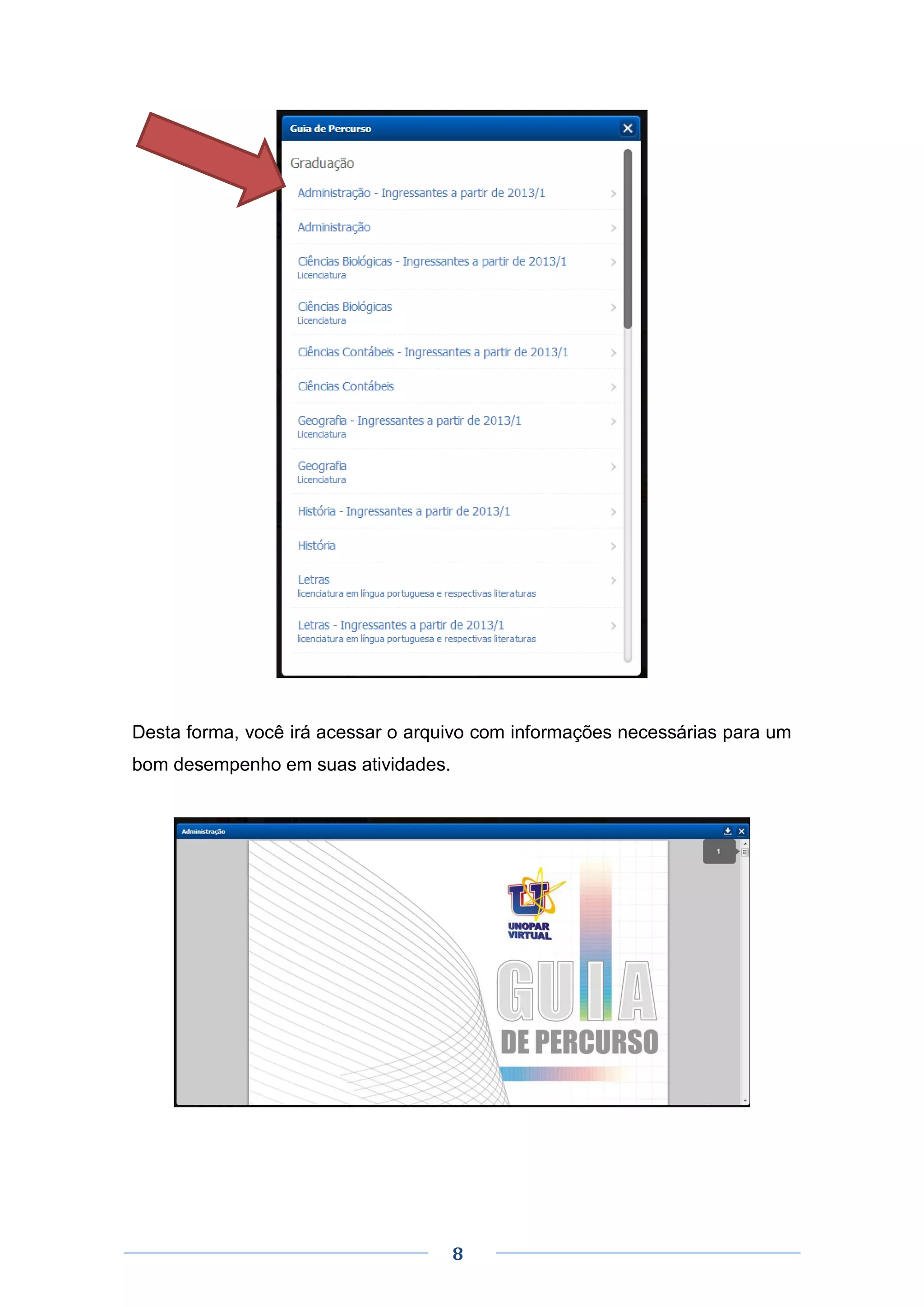 8
Desta forma, você irá acessar o arquivo com informações necessárias para um
bom desempenho em suas atividades.
 