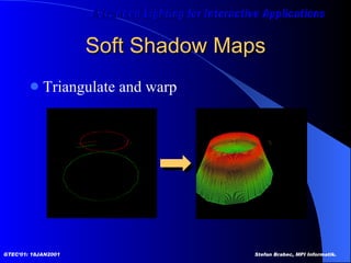 Soft Shadow Maps Triangulate and warp  