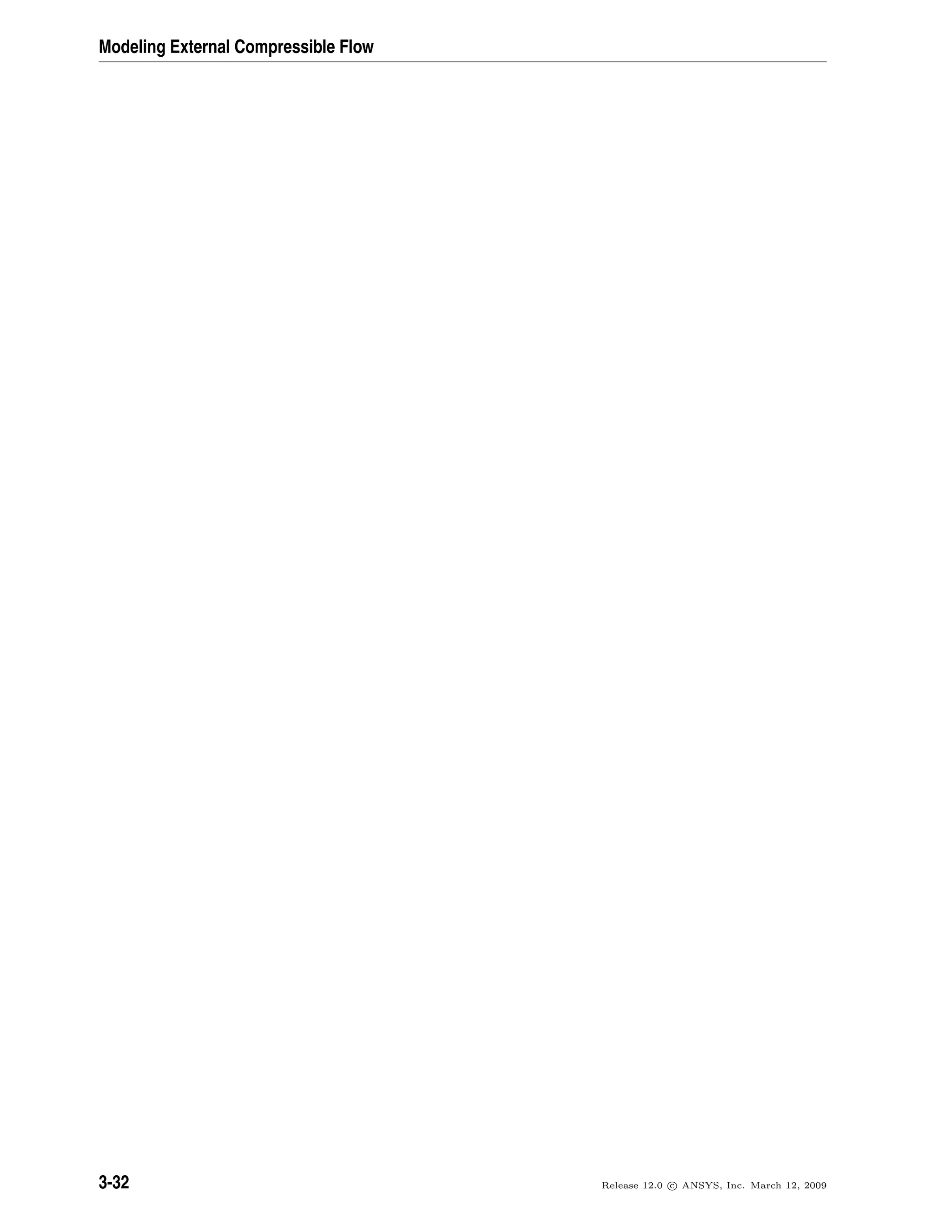 Modeling External Compressible Flow
3-32 Release 12.0 c ANSYS, Inc. March 12, 2009
 