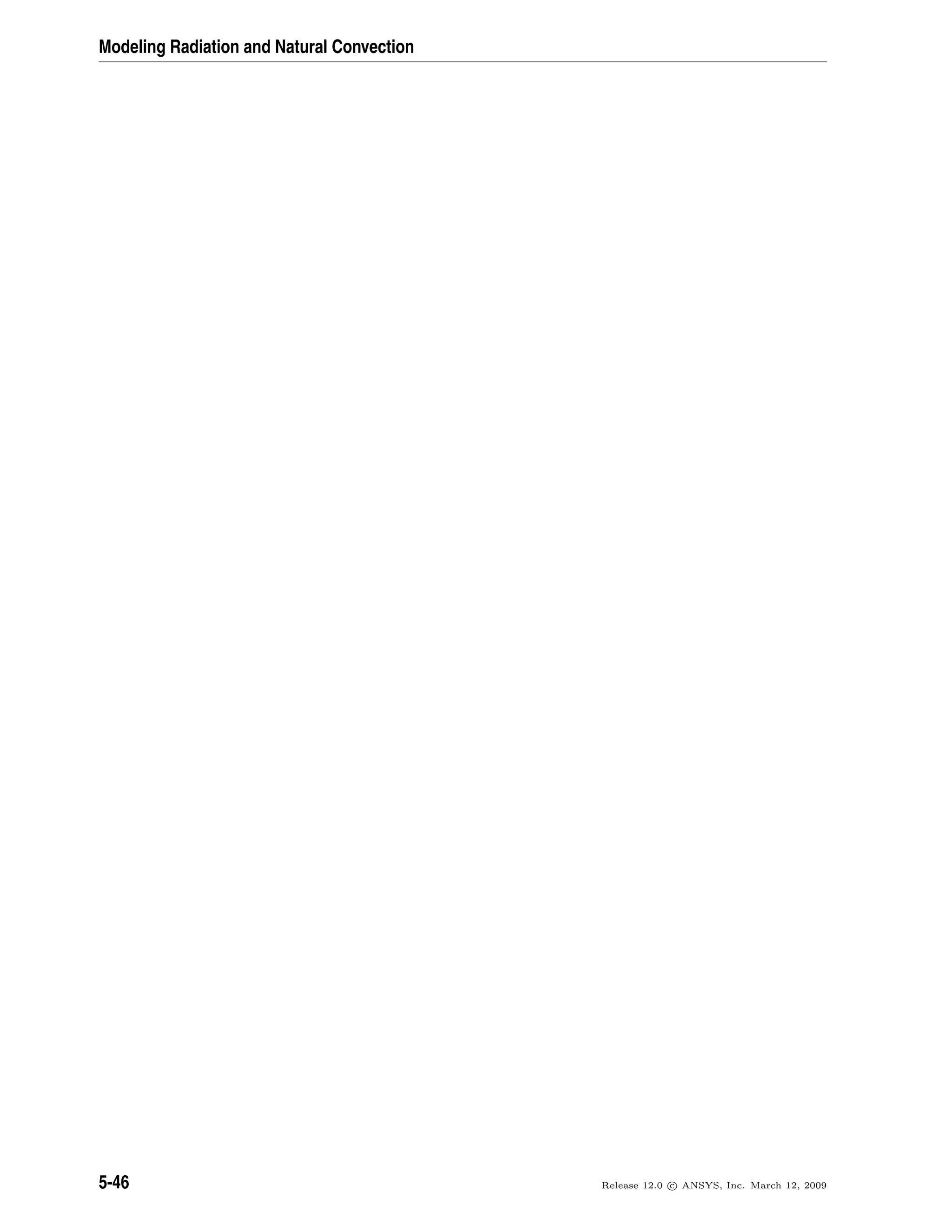 Modeling Radiation and Natural Convection
5-46 Release 12.0 c ANSYS, Inc. March 12, 2009
 