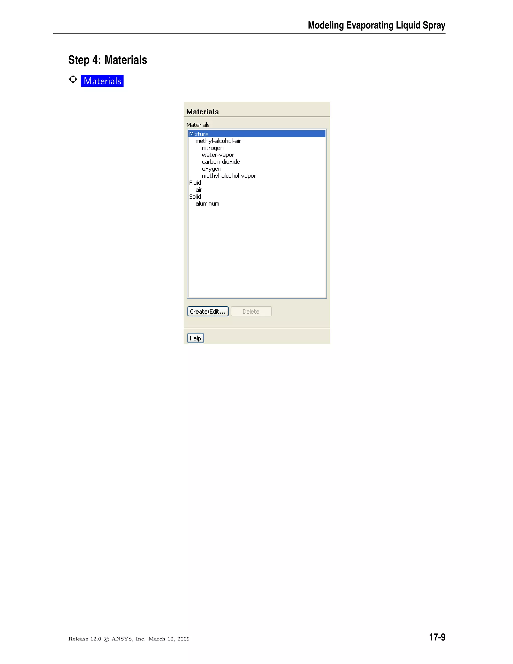 Modeling Evaporating Liquid Spray
Step 4: Materials
Materials
Release 12.0 c ANSYS, Inc. March 12, 2009 17-9
 