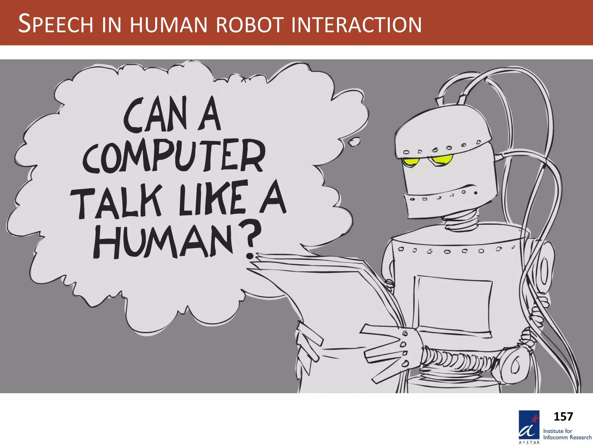 157
SPEECH IN HUMAN ROBOT INTERACTION
 