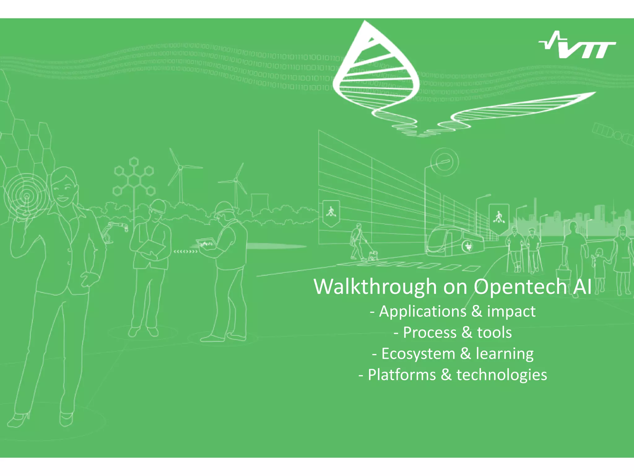 Walkthrough on Opentech AI
- Applications & impact
- Process & tools
- Ecosystem & learning
- Platforms & technologies
 
