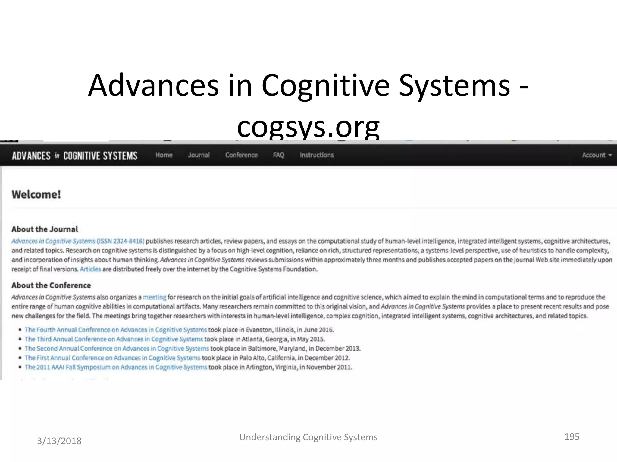 Advances in Cognitive Systems -
cogsys.org
3/13/2018 Understanding Cognitive Systems 195
 