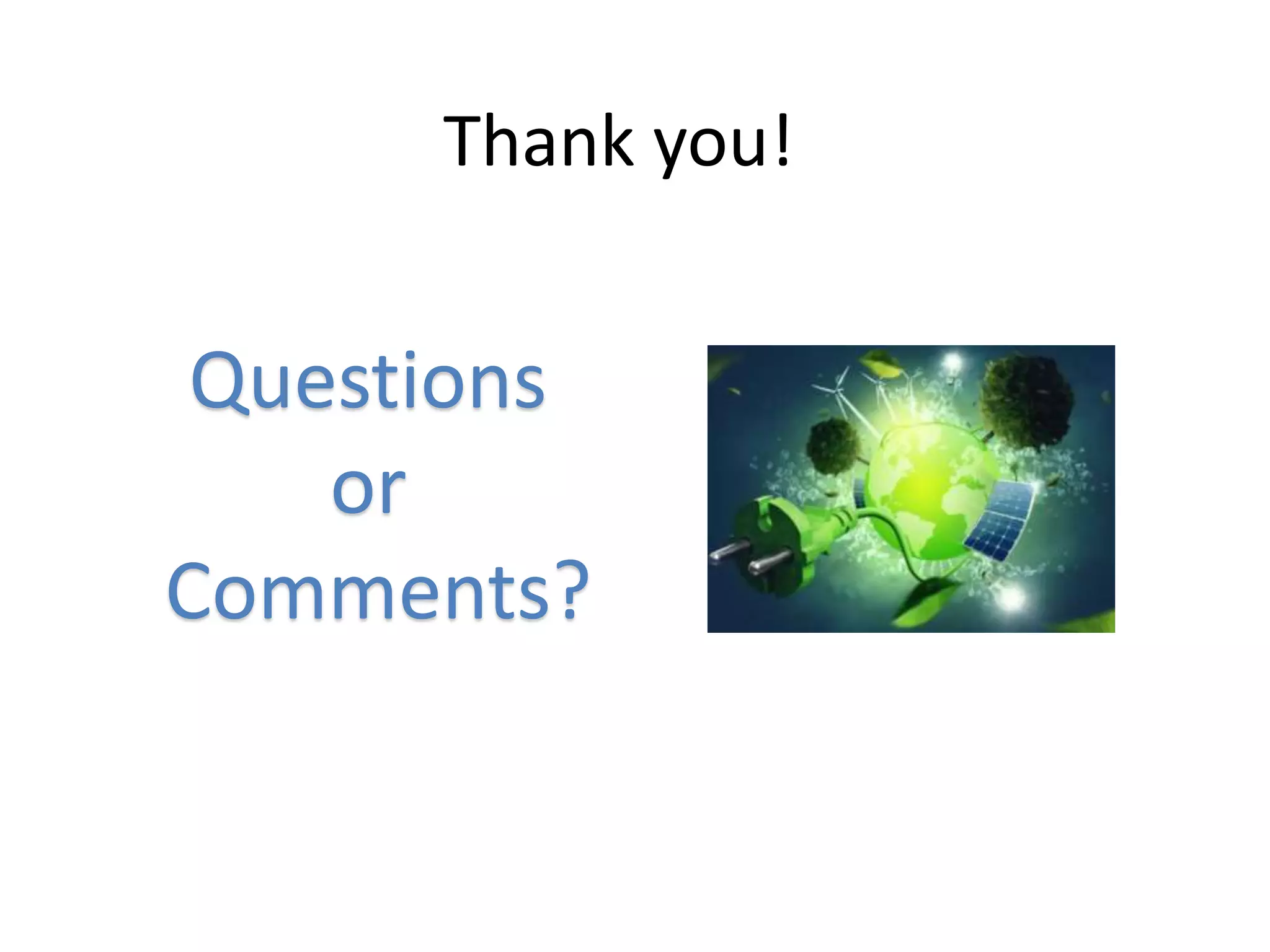 Thank you!
Questions
or
Comments?
 