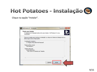 Clique na opção “Instalar”. 9/15 