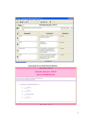 Visualização da atividade Escolha Múltipla




                                             1
                                             8
 