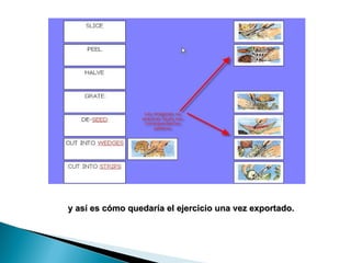 y así es cómo quedaría el ejercicio una vez exportado. 