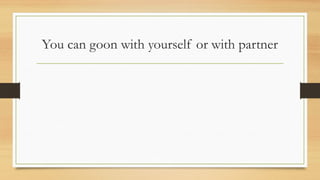 Goon Visual Tutorial The ultimate super ultra cool tutorial of how to goon.pptx