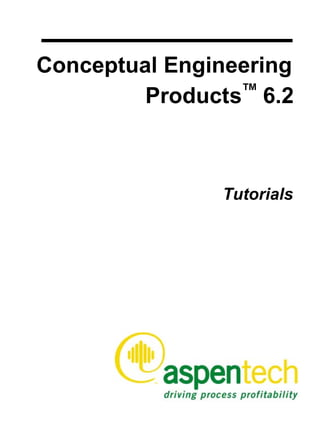 Conceptual Engineering
         Products™ 6.2




               Tutorials
 