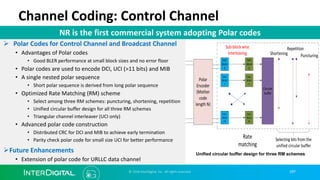 197
Channel Coding: Control Channel
Ø Polar Codes for Control Channel and Broadcast Channel
• Advantages of Polar codes
• ...