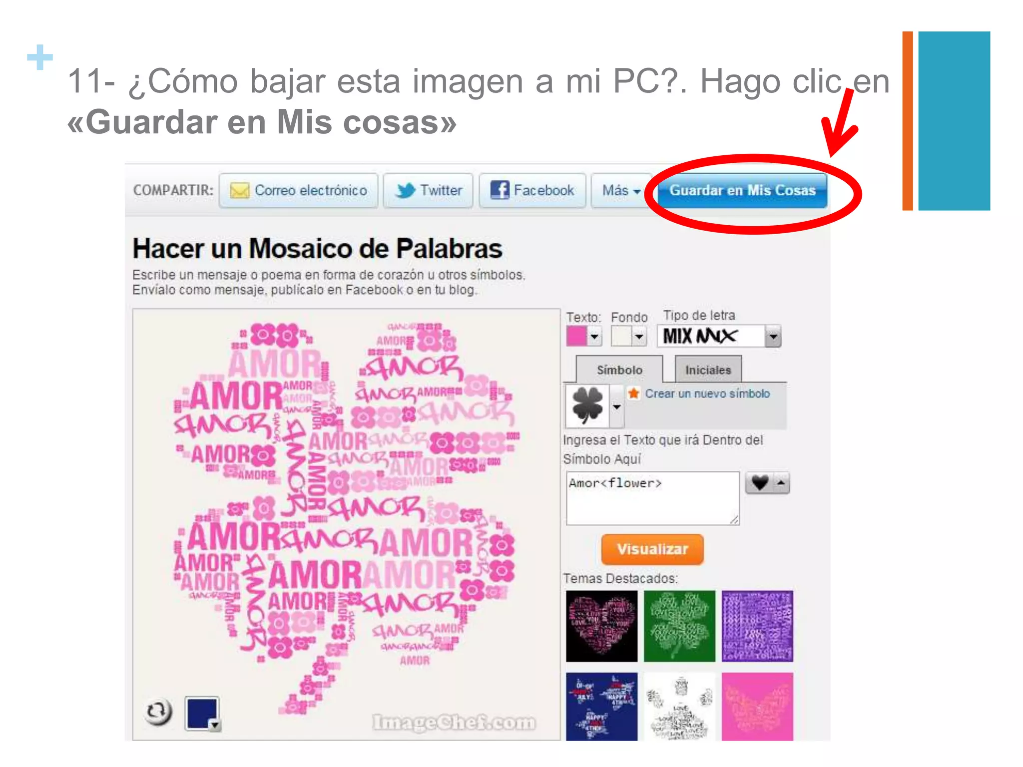 + 11- ¿Cómo bajar esta imagen a mi PC?. Hago clic en
«Guardar en Mis cosas»
 