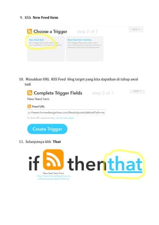 9. Klik New Feed Item
10. Masukkan URL RSS Feed blog target yang kita dapatkan di tahap awal
tadi
11. Selanjutnya klik That
 