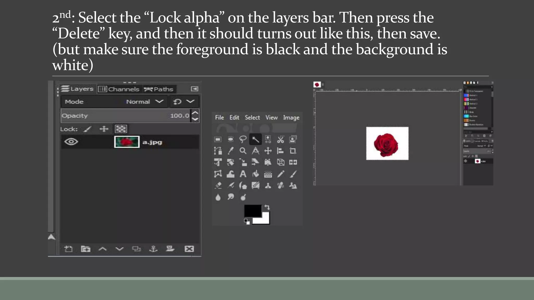 2nd: Select the “Lock alpha” on the layers bar. Then press the
“Delete” key, and then it should turns out like this, then save.
(but make sure the foreground is black and the background is
white)
 