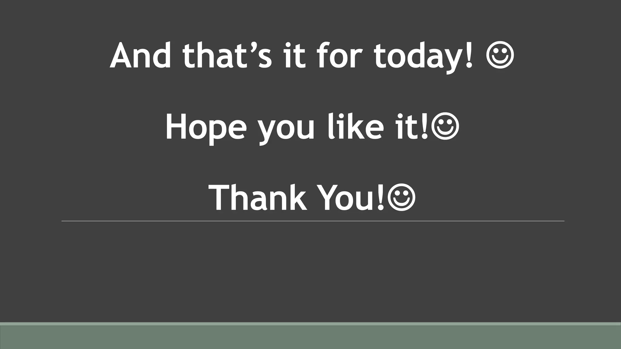 And that’s it for today! 
Hope you like it!
Thank You!
 