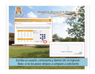 Escriba su usuario, contraseña y damos clic en ingresar.
 Nota: si no los posee diríjase a computo a solicitarlos
 