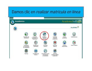 Damos clic en realizar matricula en línea
 