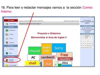 18. Para leer o redactar mensajes vamos a la sección Correo
Interno.

 