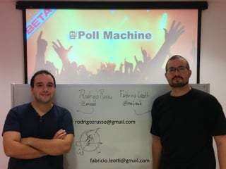 Palestrantes 
rodrigozrusso@gmail.com 
fabricio.leo@gmail.com 
 