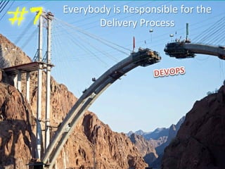 Everybody 
is 
Responsible 
for 
the 
Delivery 
Process 
#7 
 