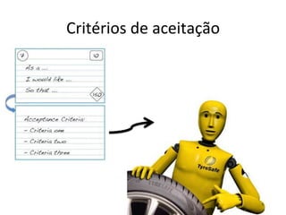 Critérios 
de 
aceitação 
 