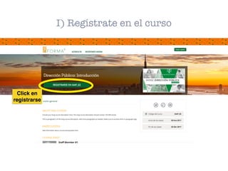 I) Regístrate en el curso
Click en
registrarse