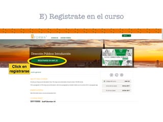 E) Regístrate en el curso
Click en
registrarse